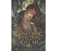 The Concubine Selection is Trying to Kill Me: The Infinite Marriage Bureau: Book 4