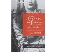 The Concubine, the Princess, and the Teacher: Voices from the Ottoman Harem