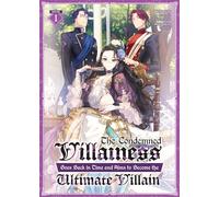 The Condemned Villainess Goes Back in Time and Aims to Become the Ultimate Villain (Light Novel) Vol. 1