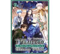 The Condemned Villainess Goes Back in Time and Aims to Become the Ultimate Villain (Light Novel) Vol. 2