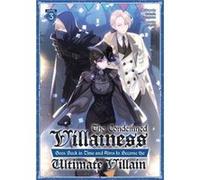 La méchante condamnée remonte le temps et vise à devenir la méchante ultime – Light Novel Vol. 3