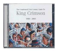 Guide condensé du XXIe siècle de King Crimson – 1969-2003
