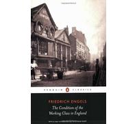 The Condition Of The Working Class In England