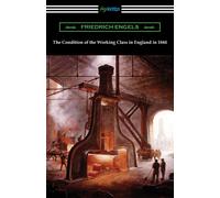 The Condition Of The Working Class In England In 1844