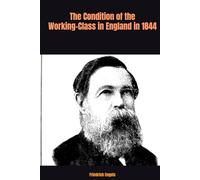 The Condition of the Working-Class in England in 1844