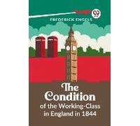 The Condition Of The Working-Class In England In 1844