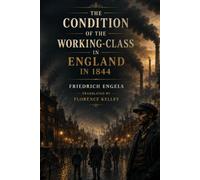 The Condition of the Working-Class in England in 1844