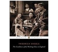 The Condition of the Working Class in England