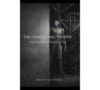 The Conditional Theatre: The "secret" of Theatrical PLAY