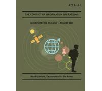 The Conduct of Information Operations ATP 3-13.1: Incorporating Change 1 (Updated August 2025)