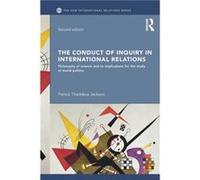 The Conduct of Inquiry in International Relations by Jackson & Patrick Thaddeus American University & Washington DC & USA Patrick Thaddeus Jackson, (Auteur)