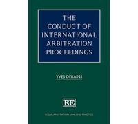 The Conduct of International Arbitration Proceedings