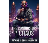 The Conductor of Chaos: A Story of Power, Faith, and Betrayal
