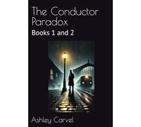 The Conductor Paradox: Books 1 and 2