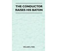 The Conductor Raises His Baton