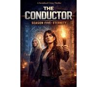 The Conductor Season Five-Eternity