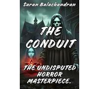THE CONDUIT: THE UNDISPUTED HORROR MASTERPIECE.