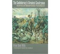 The Confederacy's Greatest Cavalryman, Modern War Studies Brian Steel Wills (Auteur)