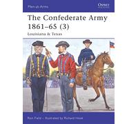 Ron Field – The Confederate Army 1861-65 (3) : Louisiana & Texas