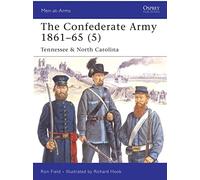 The Confederate Army 1861-65 (5): Tennessee & North Carolina Field, Ron (Auteur)