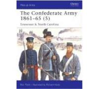 The Confederate Army 1861-65 (5): Tennessee & North Carolina Field, Ron (Auteur)