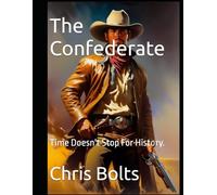 The Confederate: Time Doesn't Stop For History.