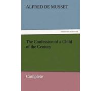 The Confession Of A Child Of The Century - Complete