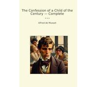 The Confession of a Child of the Century - Complete
