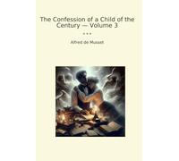 The Confession of a Child of the Century - Volume 3