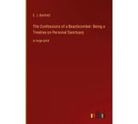 The Confessions Of A Beachcomber: Being A Treatise On Personal Sanctuary