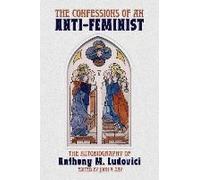 The Confessions Of An Anti-Feminist