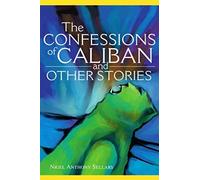 The Confessions Of Caliban And Other Stories
