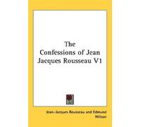 The Confessions of Jean Jacques Rousseau