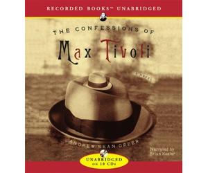 The Confessions of Max Tivoli by Andrew Sean Greer (2004-02-02)