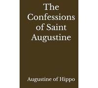 The Confessions of Saint Augustine (Annotated)