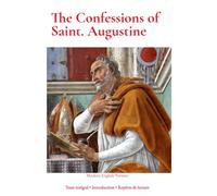 The Confessions of Saint Augustine (Annotated): A Modern Reader’s Study Guide to a Christian Classic (Notes, Context, Reflections)