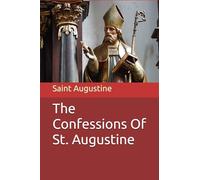 The Confessions Of St. Augustine