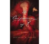 The Confessions of X - [Version Originale] Suzanne M Wolfe (Auteur)