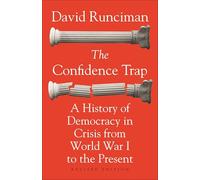 The Confidence Trap: A History of Democracy in Crisis from World War I to the Present