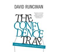 The Confidence Trap: A History of Democracy in Crisis from World War I to the Present