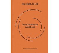 The Confidence Workbook: Building Courage and Self-belief