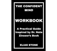 The Confident Mind Workbook: A Practical Guide Inspired by Dr. Nate Zinsser’s Book