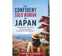 The Confident Solo Woman in Japan: An Essential Safety and Culture Guide for Independent Female Explorers