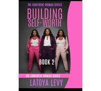 The Confident Woman Series - Building Self-Worth (Book 2)