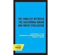 The Conflict Between The California Indian And White Civilization