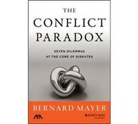 The Conflict Paradox by Bernard S. Mayer Bernard S Mayer (Auteur)