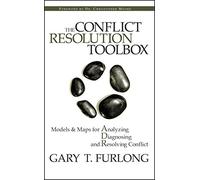The Conflict Resolution Toolbox: Models & Maps for Analyzing Diagnosing and Resolving Conflict