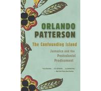 The Confounding Island: Jamaica and the Postcolonial Predicament