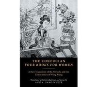 The Confucian Four Books for Women: A New Translation of the NÃ¼ Shishu and the Commentary of Wang Xiang - [Livre en VO] Ann A Pang - White (Auteur)