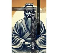 The Confucian Leader: Transforming Modern Organisations With Classical Philosophy (Leadership & Strategy)